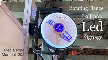 Rotating Flange Lollipop Led Signage ,media expo Mumbai 2022