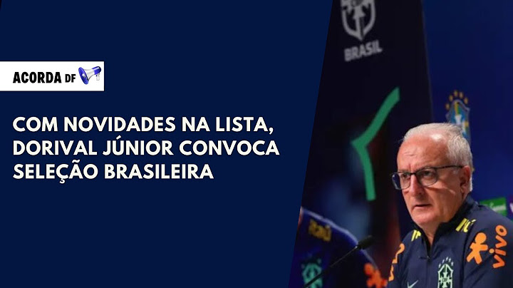 Com novidades na lista, Dorival Júnior convoca seleção brasileira