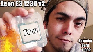 Xeon E3-1230 v2 , lo mejor para tu placa 1155?