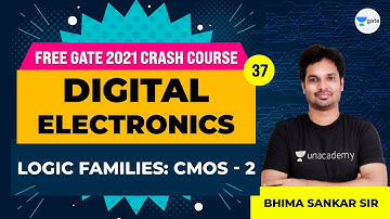 Digital Electronics | Logic Families: CMOS - 2 | Lec 37 | Free GATE 2021 Crash Course