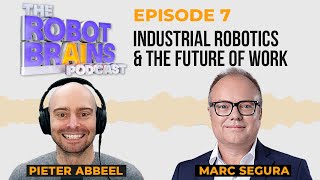 Season 1 Ep. 7 Marc Segura on the millions of robots already changing industries around the world