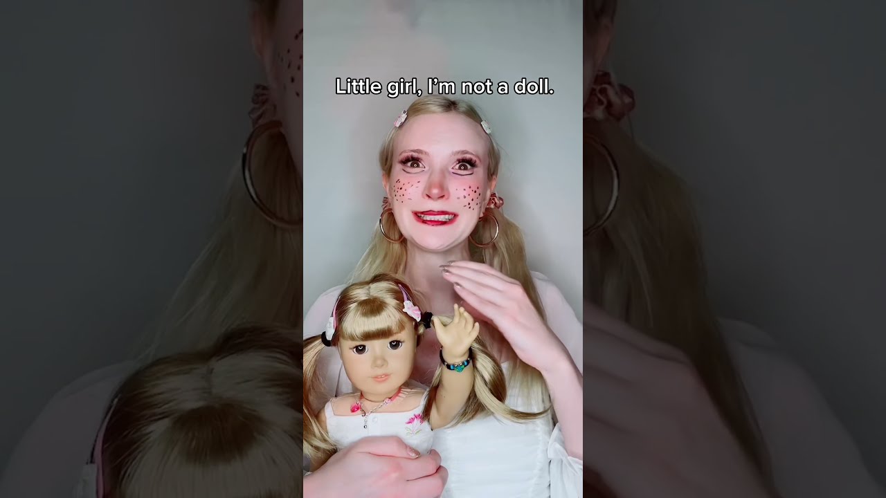  Pov You Go To The Toy Store Buy A Doll But Isn T What Expected