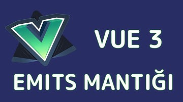 Vue.js 3 | Emits Mantığını Anlamak