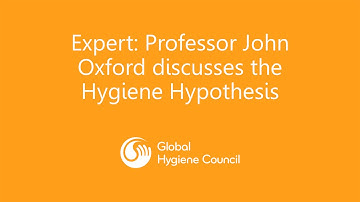 Professor John Oxford discusses the Hygiene Hypothesis myth | Global Hygiene Council