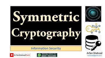 Info. Sec. (06) Symmetric Cryptography by Arfan Shahzad