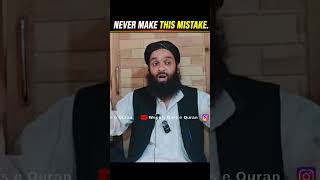 Never Make This Mistake | Yeh Galti Hargiz Matt Karna | Mufti Naeem SB