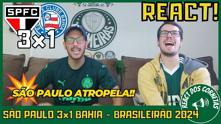 REACT SAO PAULO 3x1 BAHIA - BRASILEIRAO 2024