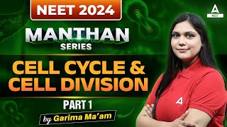Cell Cycle and Cell Division Class 11 | Part -1 | NCERT Highlights | NEET 2024 | Garima Goel
