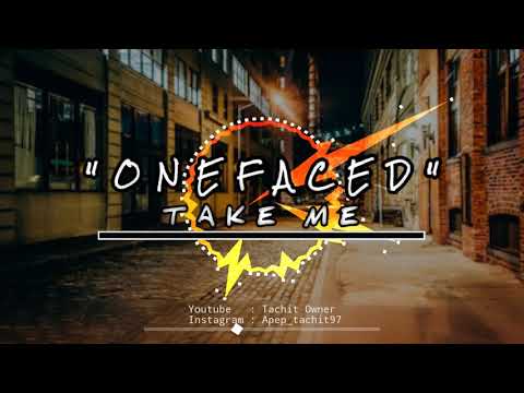 ONE FACED - TAKE ME