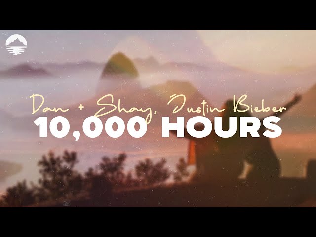 10,000 Hours - Dan + Shay, Justin Bieber | Lyric Video class=