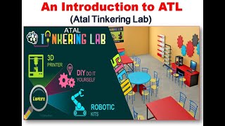 AN INTRODUCTION TO ATL - ATAL TINKERING LAB