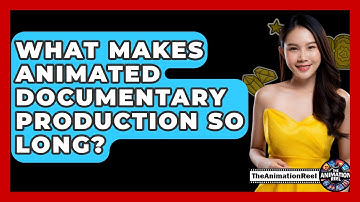 What Makes Animated Documentary Production So Long? - The Animation Reel