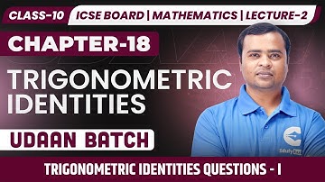 Class 10 ICSE Maths | Trigonometric Identities Lecture-2 | Important Questions – Part I | Udaan |