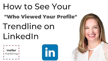 How to View Your "Who Viewed Your Profile" Trendline on LinkedIn by Brenda Meller, Meller Marketing