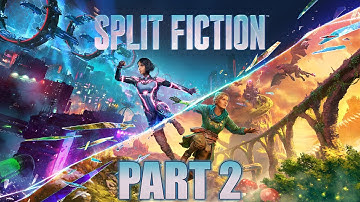 Split Fiction - Gameplay Walkthrough - Part 2 - "Chapters 5-8"