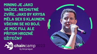 MINING JE JAKO VAČICE. VŠICHNI SE HO BOJÍ, JE MOC FUJ A PŘITOM HROZNĚ UŽITEČNÝ - Kristian na CC23