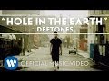 Deftones  hole in the earth official music