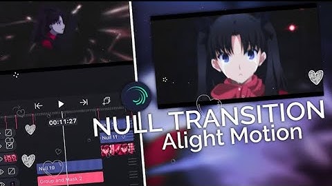 Tutorial Full AMV Raw Smooth Null Transition And Shake - Manual Blur || Alight Motion 4.0