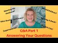 Q&A Part 1 || Answering Your Questions