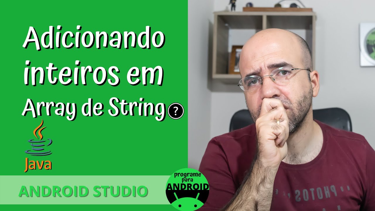 Android Studio | Adicione inteiros em um Array de Strings | Java - YouTube