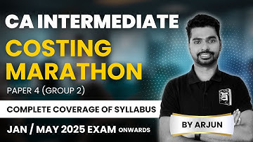 CA Inter Cost & Management Accounting Mararthon | Complete Revision for Jan 2025 Exam | ArivuPro