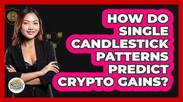 How Do Single Candlestick Patterns Predict Crypto Gains? - CryptoBasics360.com