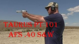 Taurus PT 101 AFS .40 S&W Quick Review