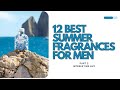 10 best summer fragrances for men part 2 fragrances for men