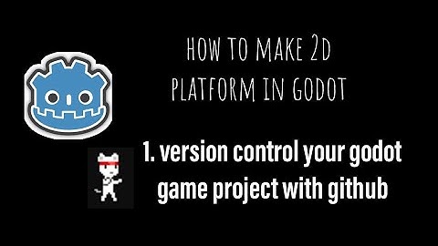 How to version control your godot game project with github(How to make a 2d platform in godot day 1)