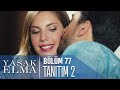 Yasak Elma 77. Bölüm 2. Tanıtımı