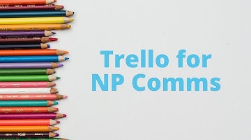 Trello for NP Comms