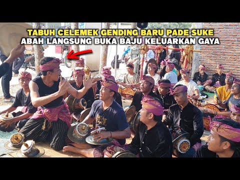 TABUH CELEMEK GENDING BARU GENDANG BELEQ PADE SUKE MATARAM ABAH LANGSUNG BUKA BAJU KELUARKAN GAYANYA