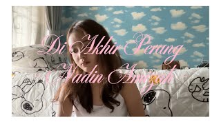 Download Lagu Di Akhir Perang - Nadin Amizah MP3 Download Lagu Di Akhir Perang - Nadin Amizah MP3