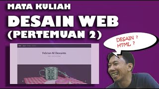 DESAIN LAYOUT WEB DAN PENGENALAN HTML - MK DESAIN WEB (PERTEMUAN 2)