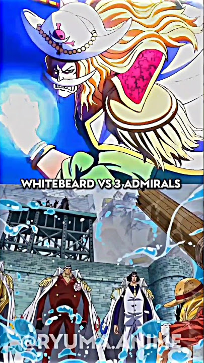 Prime Whitebeard vs The 3 Admirals