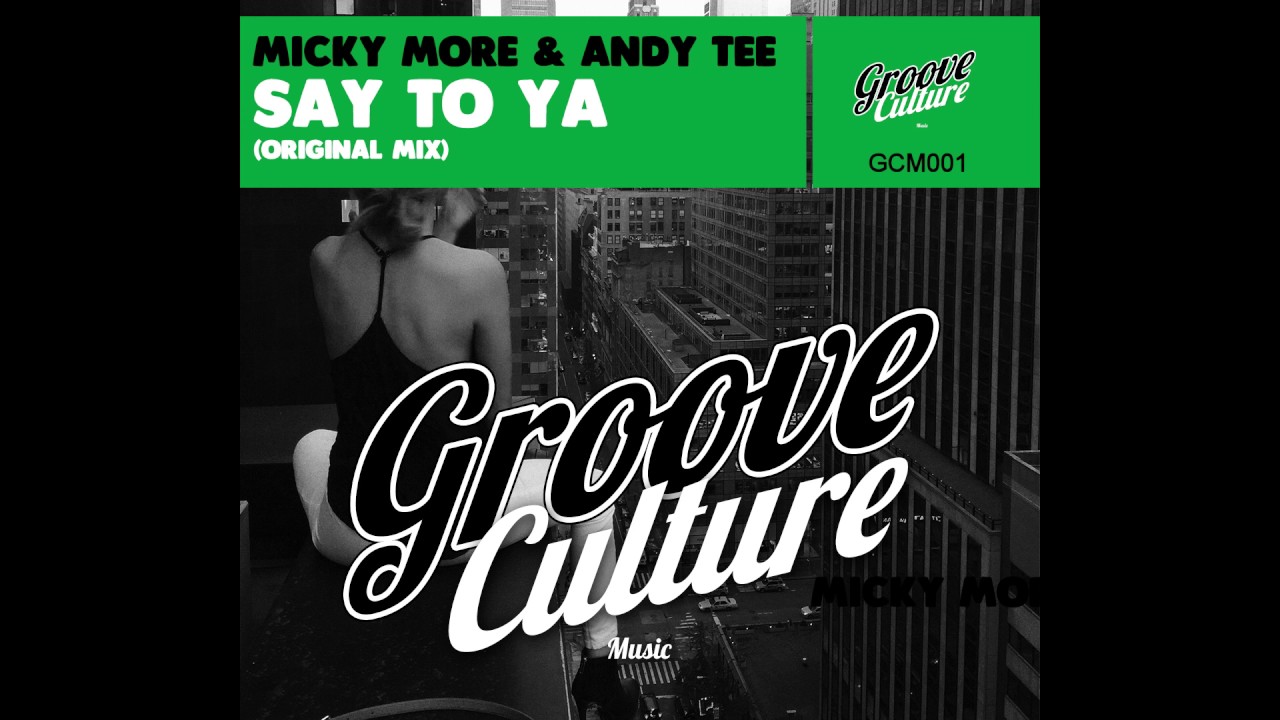 Micky More & Andy Tee - Say To Ya ( House Music ) - YouTube
