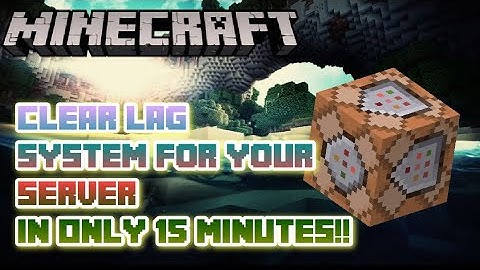 how to make a easy clear lag system in Minecraft bedrock/Minecraft java