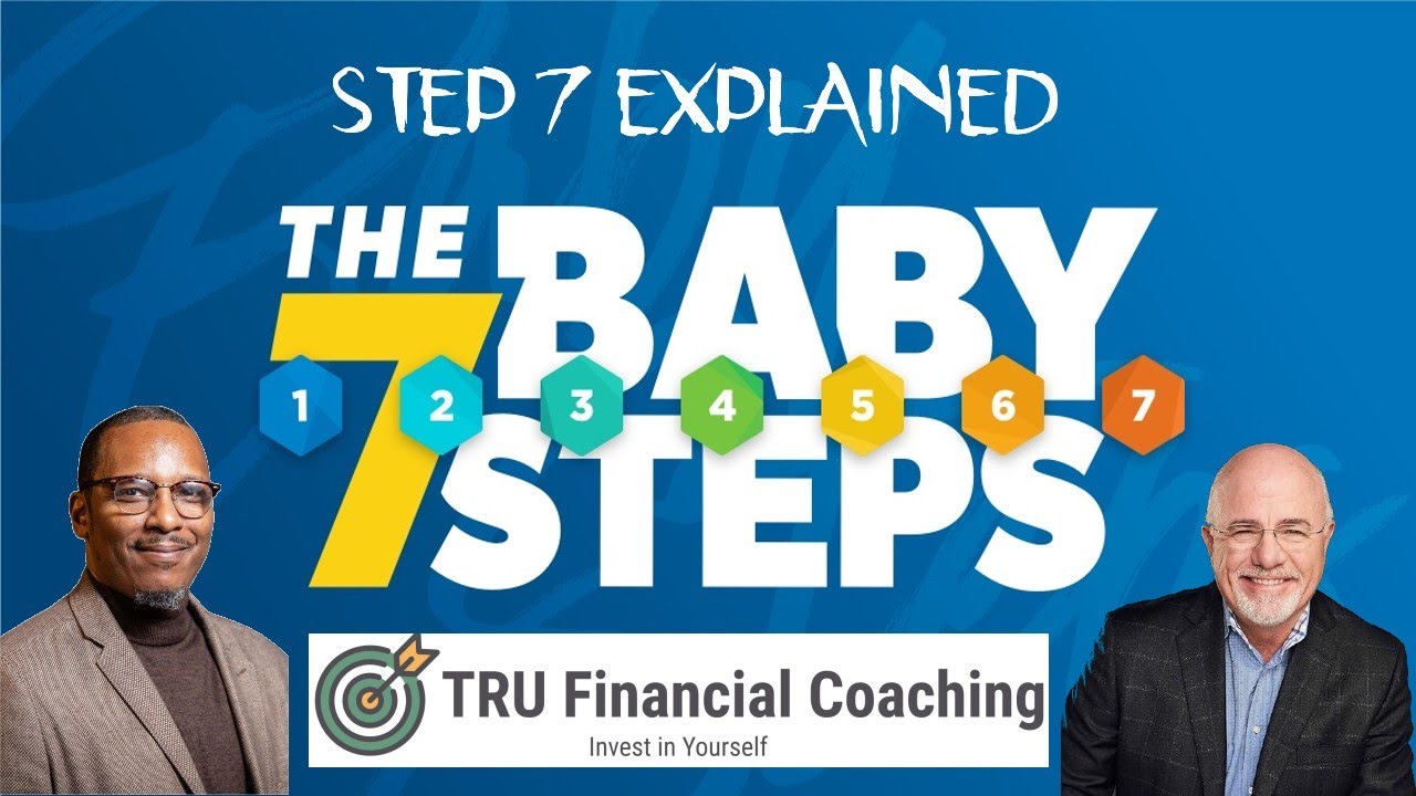 Dave Ramsey's Baby Steps: Step 7 Explained & Final Thoughts - YouTube