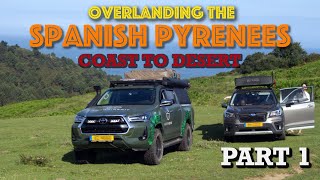 Overlanding the Spanish Pyrenees [COAST TO DESERT] | Part 1 | Bardenas Reales, Ruesta & Sierra Guara