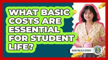 What Basic Costs Are Essential For Student Life?