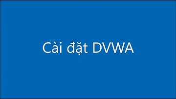 Cài đặt DVWA trên máy Ubuntu 18 64bit