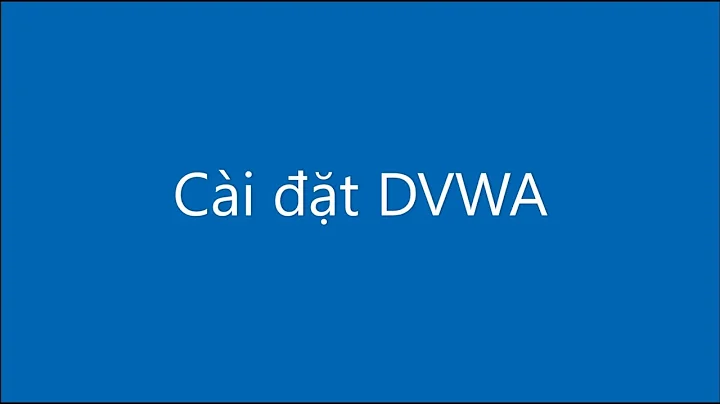 Cài đặt DVWA trên máy Ubuntu 18 64bit