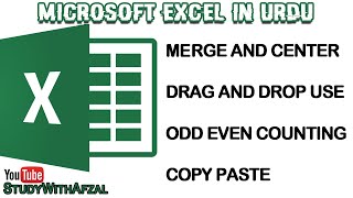 Microsoft Excel in Urdu | Merge and center | Drag and Drop use | Odd Even counting | Copy Paste