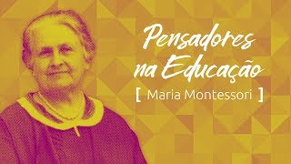 Pensadores na Educação: Montessori e a criança no centro