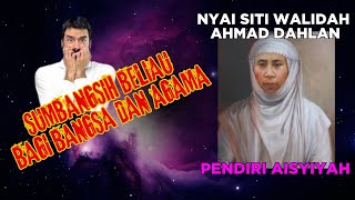 SUMBANGSIH BELIAU BAGI BANGSA DAN AGAMA | BIOGRAFI NYAI SITI WALIDAH AHMAD DAHLAN PAHLAWAN INDONESIA