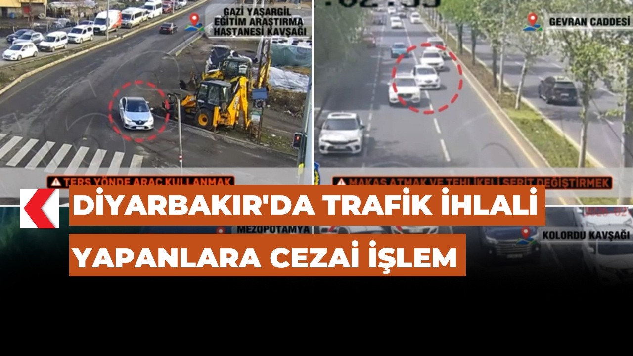 Diyarbakır'da trafik ihlali yapanlara cezai işlem