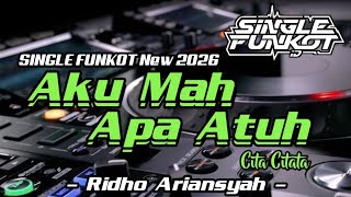 SINGLE FUNKOT ‼️ - Aku Mah Apa Atuh (Cita Citata) New 2026 - ( Ridho Ariansyah )
