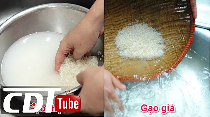Phân biệt gạo thật và gạo giả đơn giản và chính xác | CDT NEWS