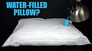 Testing an Unusual WaterFilled Pillow!