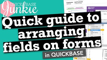 Quick guide to arranging fields on forms in Quickbase